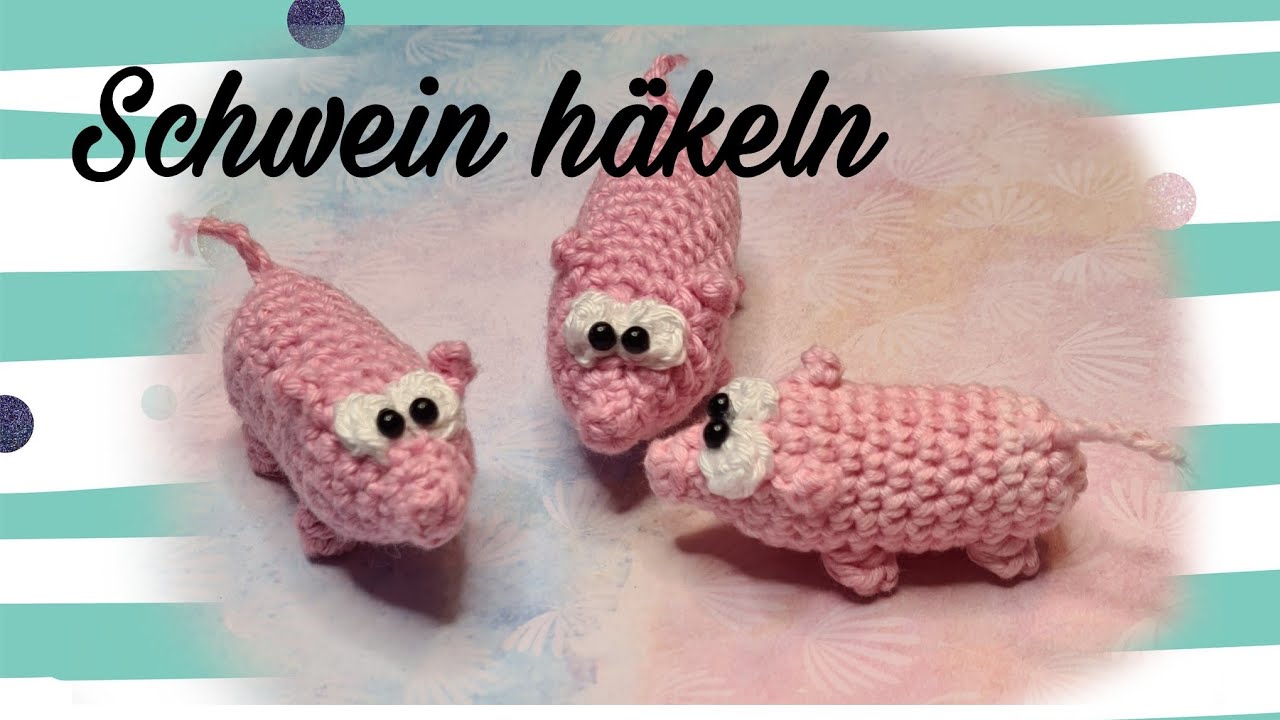 Schwein häkeln an einem Stück | tutorial  | Glücksbringer | häkeln kleine Sachen
