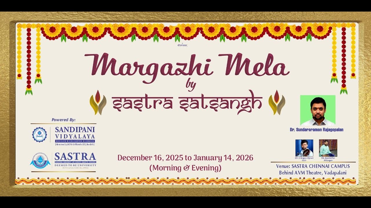 SASTRA SATSANGH Margazhi Mela Musical Discourse by Dr. Sundararaman Rajagopalan - 31/12/2025