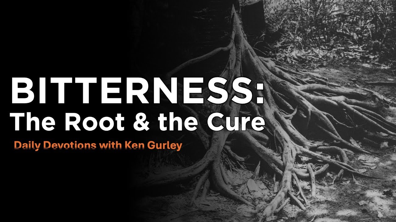 BITTERNESS: The Root & The Cure