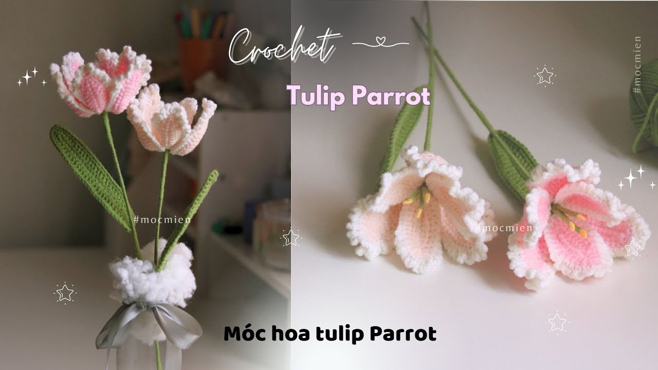 [Eng sub] How to crochet a parrot tulip 🌷 Hướng dẫn c&aacute;ch m&oacute;c hoa tulip vẹt 🌷 Mộc Mi&ecirc;n Crochet