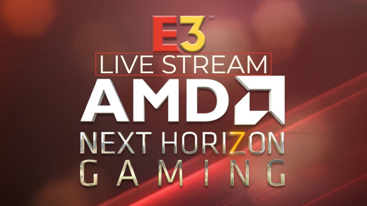 AMD Next Horizon Gaming - E3 Conference 2019