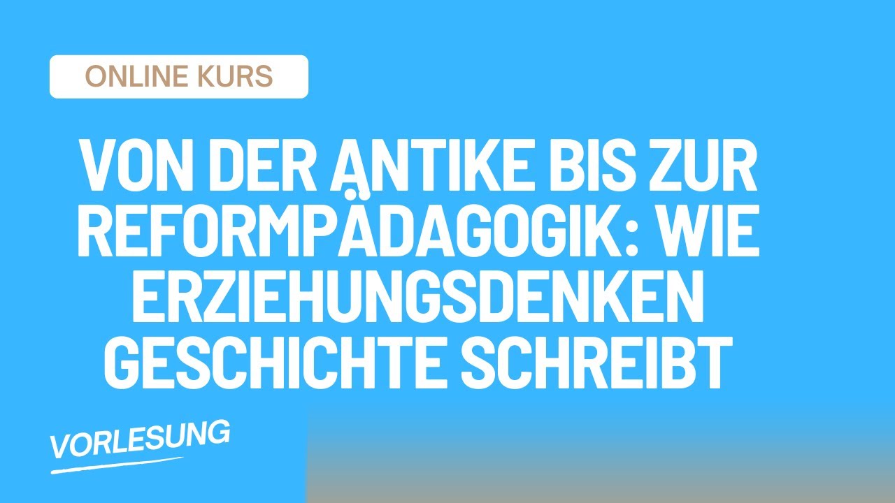 Von der Antike bis zur Reformp&auml;dagogik: Wie Erziehungsdenken Geschichte schreibt