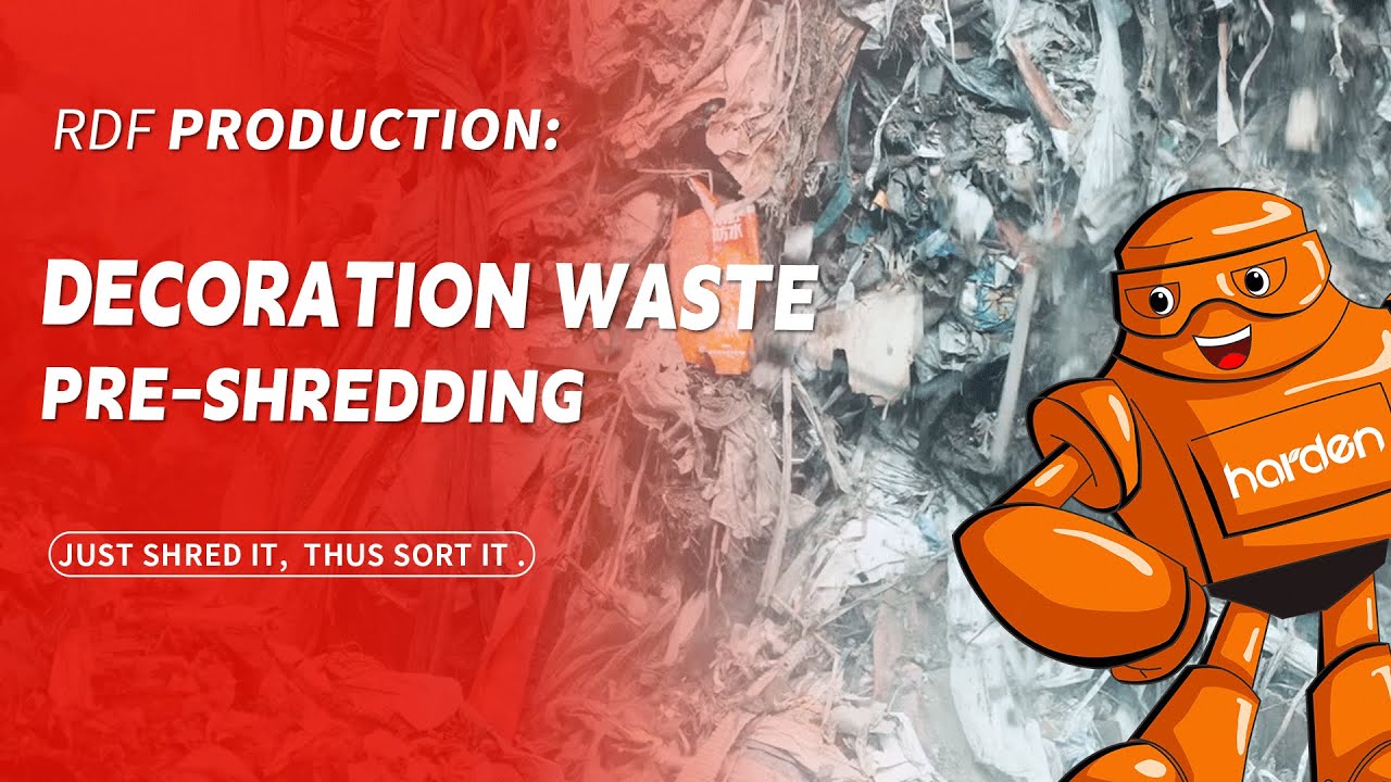 RDF Production: Decoration Waste Pre-shredding System