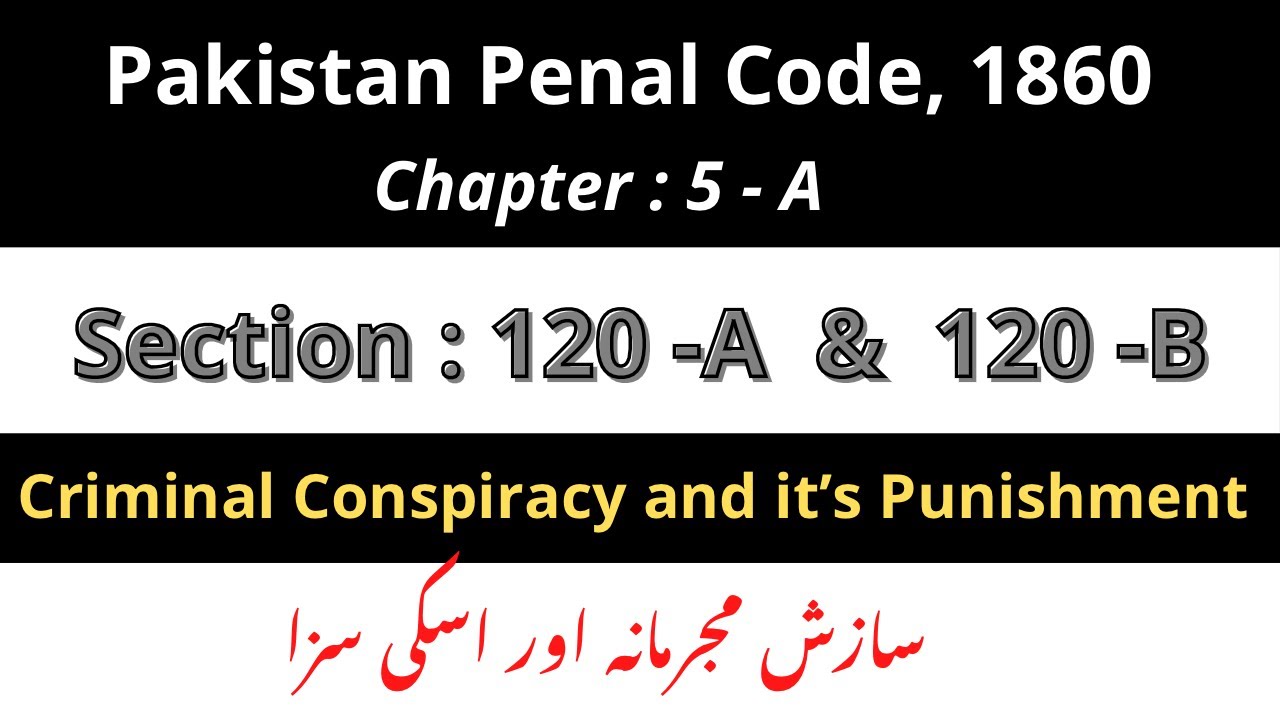 Section 120-A and 120-B of PPC | Criminal Conspiracy and it’s Punishment