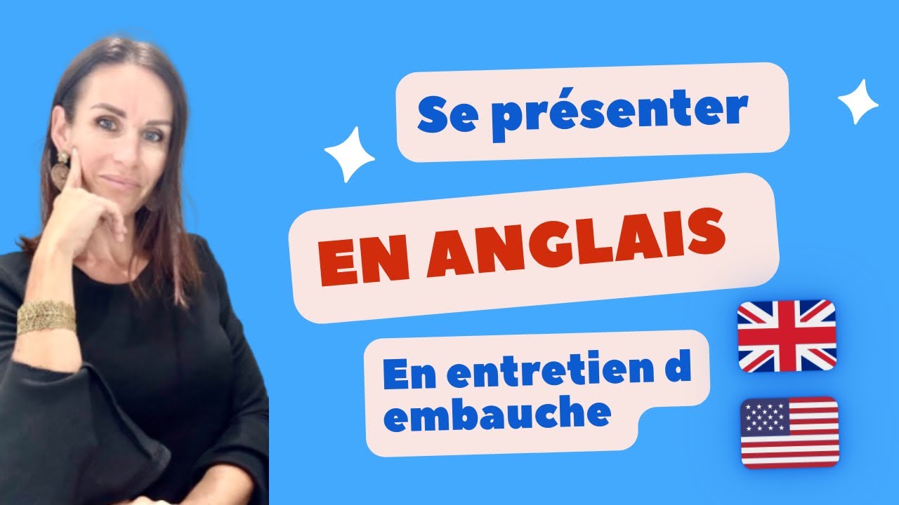 Se présenter en entretien d embauche en anglais - introduce yourself - parlez moi de vous