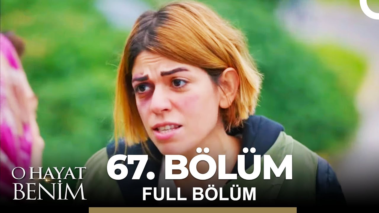 O Hayat Benim 67. Bölüm