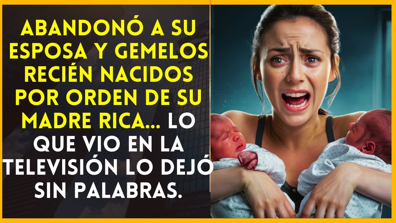 ABANDONÓ A SU ESPOSA Y GEMELOS RECIÉN NACIDOS POR ORDEN DE SU MADRE RICA...LO QUE VIO EN LA TELE...