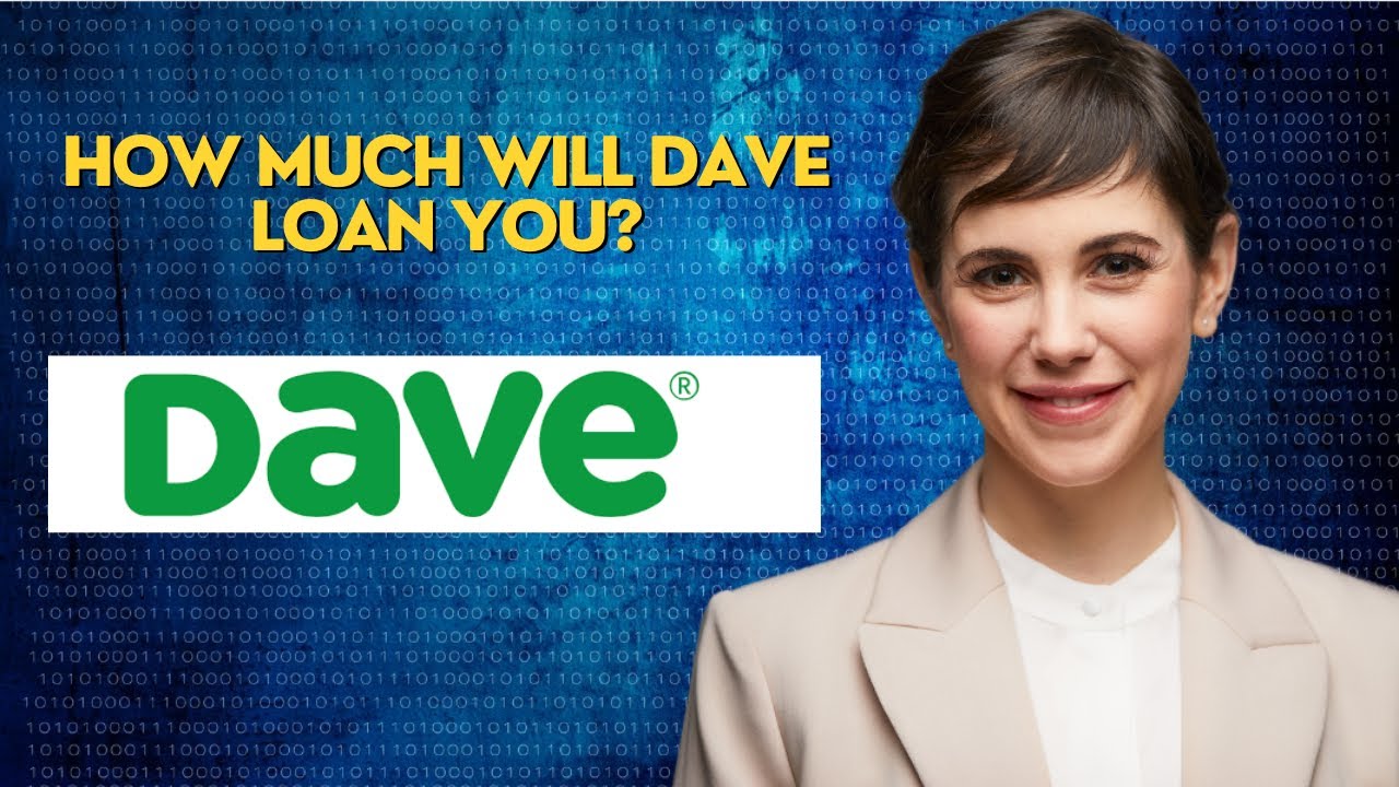 How much will Dave loan you?