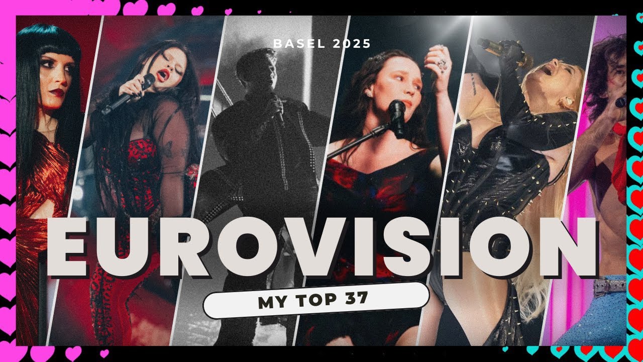 Eurovision 2025: My Top 37 After the Show
