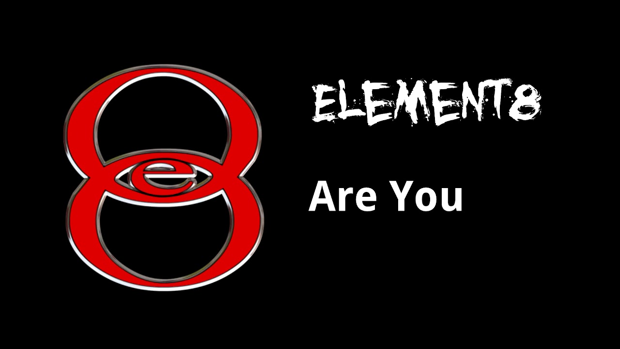 Element8 - Are You