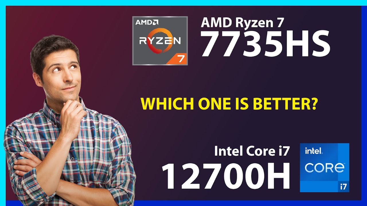 AMD Ryzen 7 7735HS vs INTEL Core i7 12700H Technical Comparison