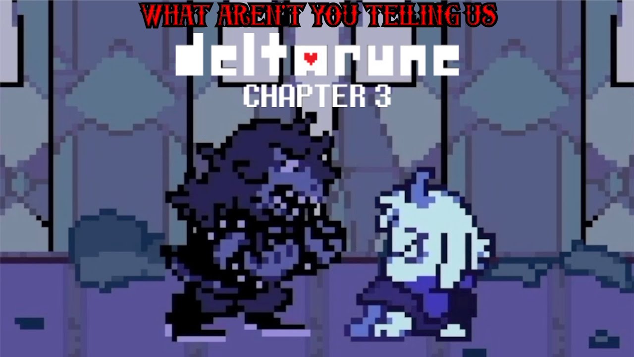 WHAT AREN'T YOU TELLING US?! Deltarune Chapter 4 Part 5