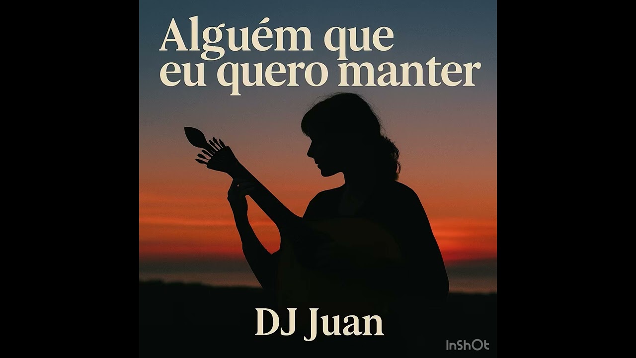Dj. Juan - Alguém que eu quero manter 2026