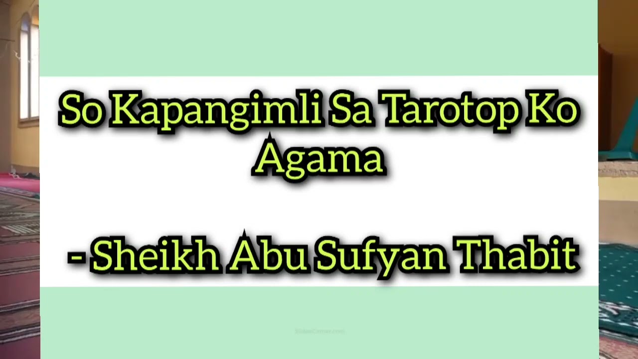 So Kapangimli Sa Tarotop Ko Agama - Sheikh Abu Sufyan Thabit Wasyat Maranao