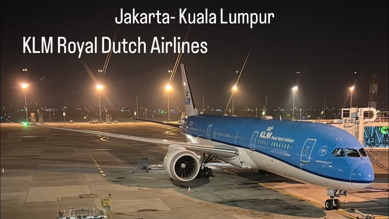 KLM Royal Dutch Airlines - Jakarta to Kuala Lumpur | Boeing 787 -Flight KL810 (Cheaper then Airasia)