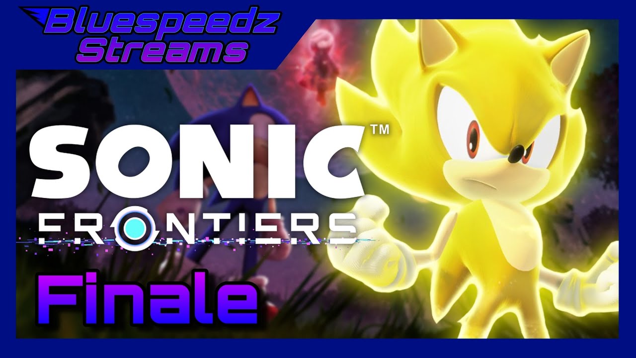 Bluespeedz Streams - Sonic Frontiers - Finale