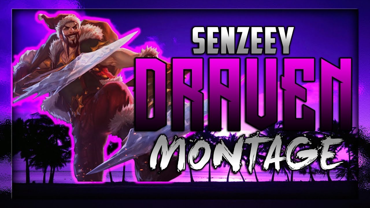 SENZEEY DRAVEN MONTAGE l DRAVEN MAIN PROMOTION #1 l League of Legends