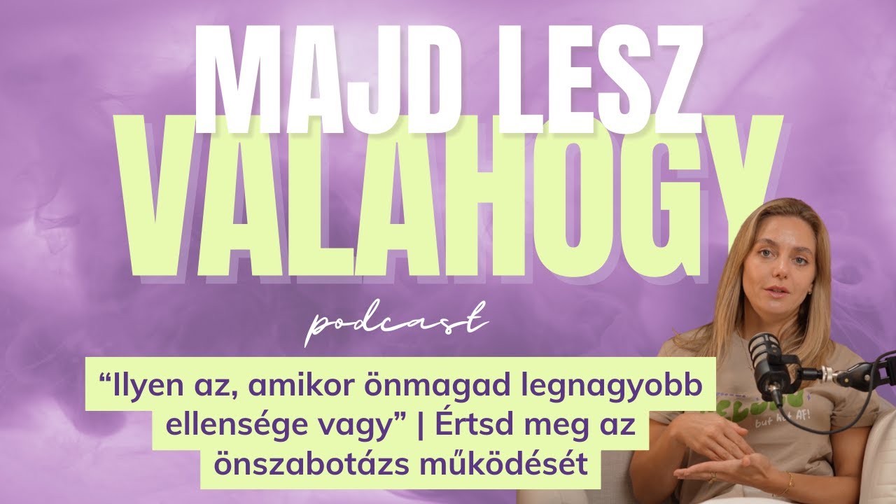 “Ilyen az, amikor önmagad legnagyobb ellensége vagy” | Értsd meg az önszabotázs működését