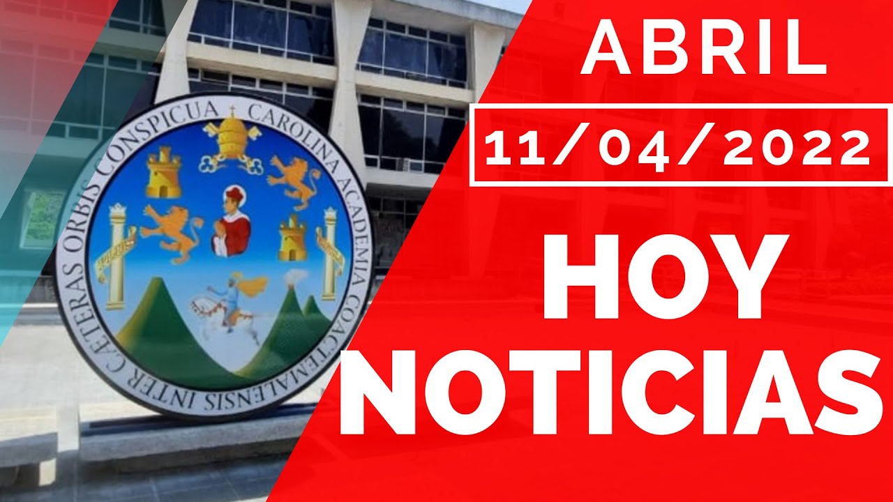 📢 11 DE ABRIL 2022 EL NOTICIERO con Oscar Tolico👋 | INFORMACI&Oacute;N IMPORTANTE USAC🏛 #Noticias