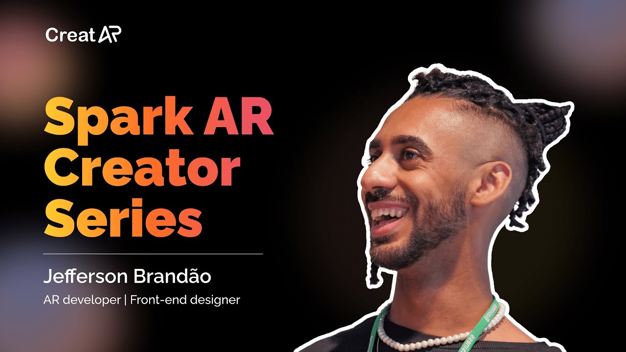 Jefferson Brandao | CreatAR | AR Creator Series