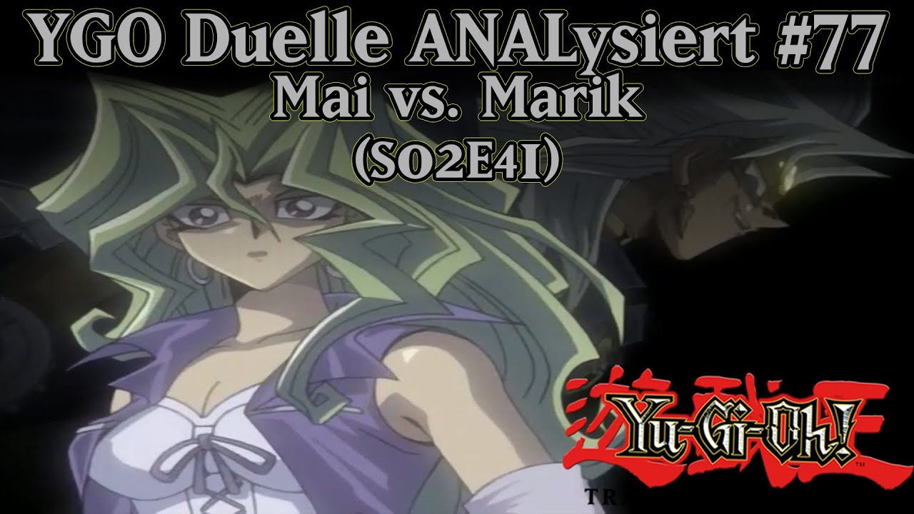 YuGiOh Duelle ANALysiert #77 - Mai vs. Marik (S02E41) - Flashbacks!