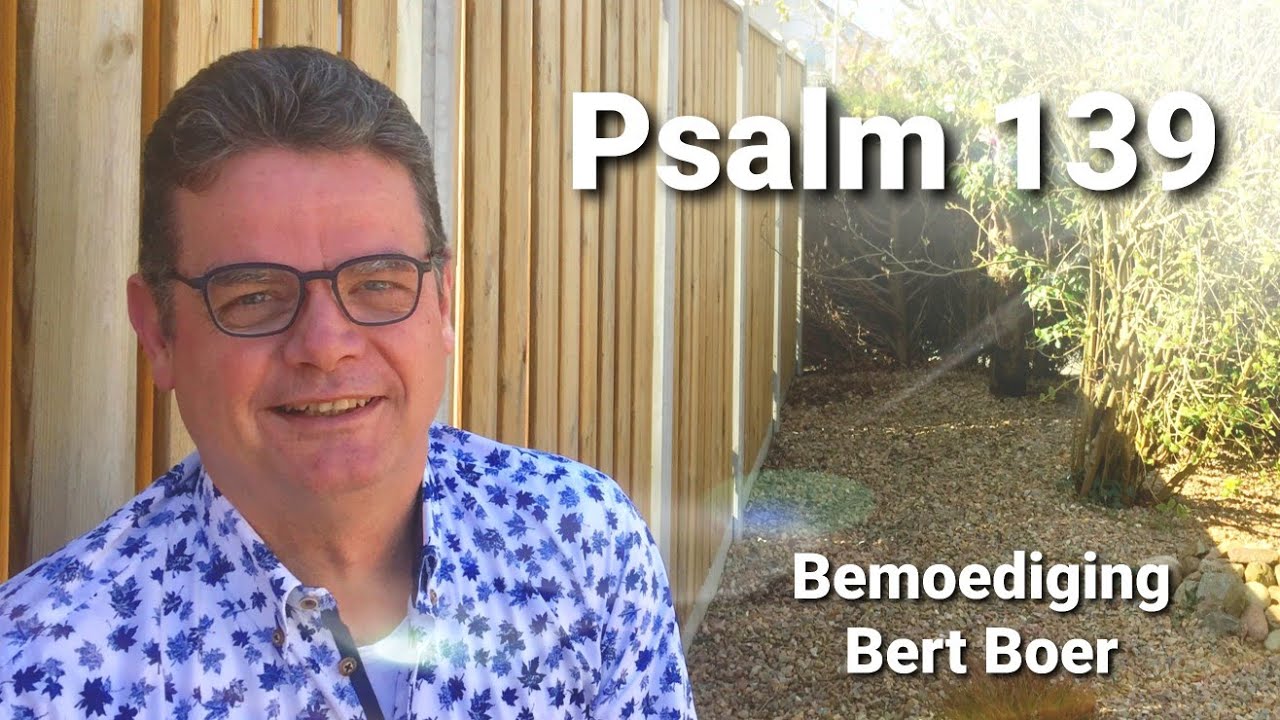Bemoediging | Bert Boer | Psalm 139