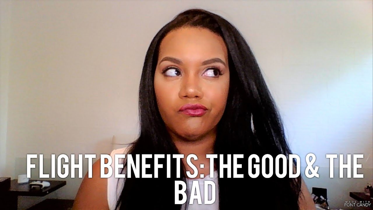 Flight Benefits: The Good & The BAD