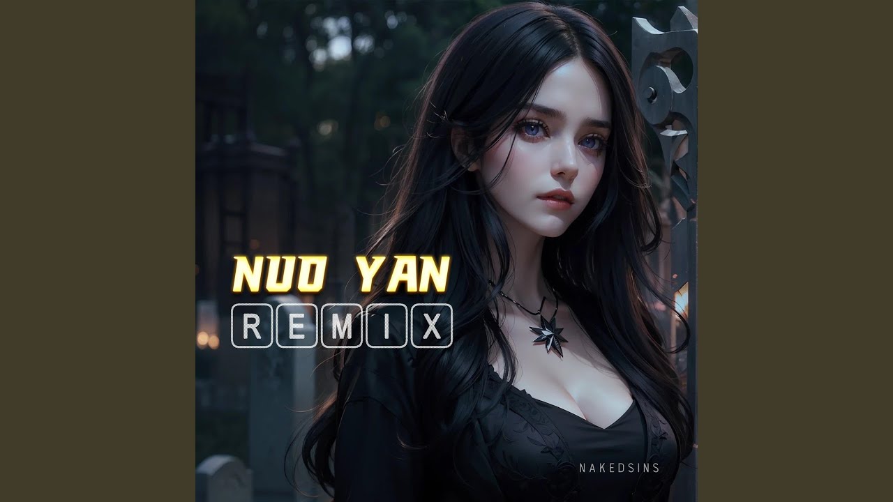 Nuo Yan (Remix)