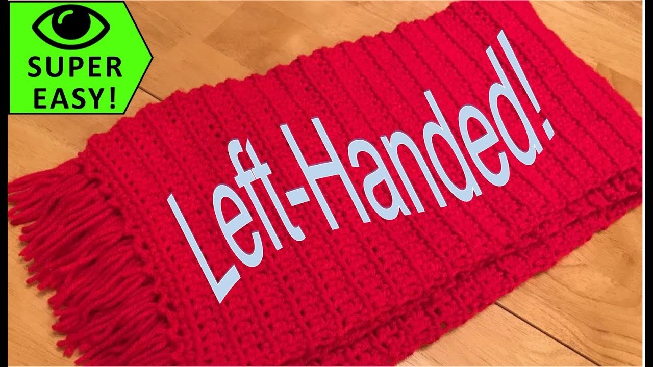 Classic Single Crochet Scarf - Super Easy - for Left Handed