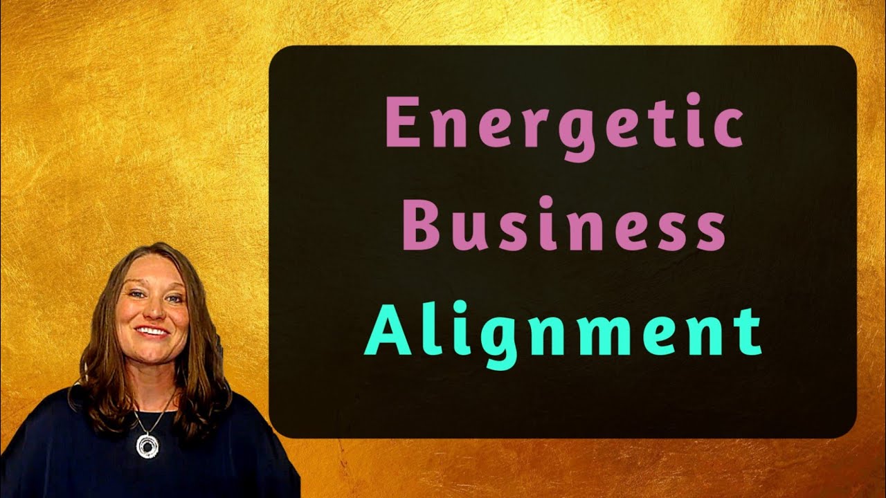 Energetic Alignment - align the energy of your business as a conscious entrepreneur