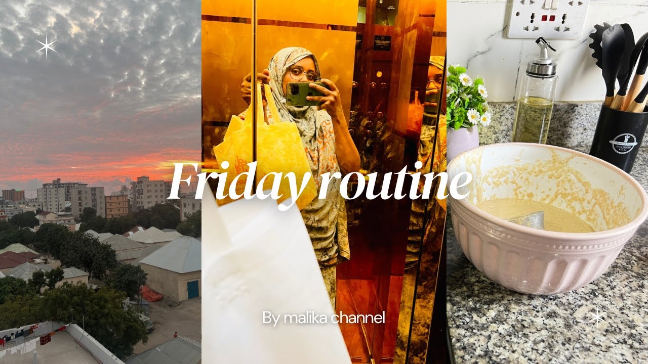 Weekly routine | Juma vibes | subaxeyga jimcaha iyo quraac shidan 
