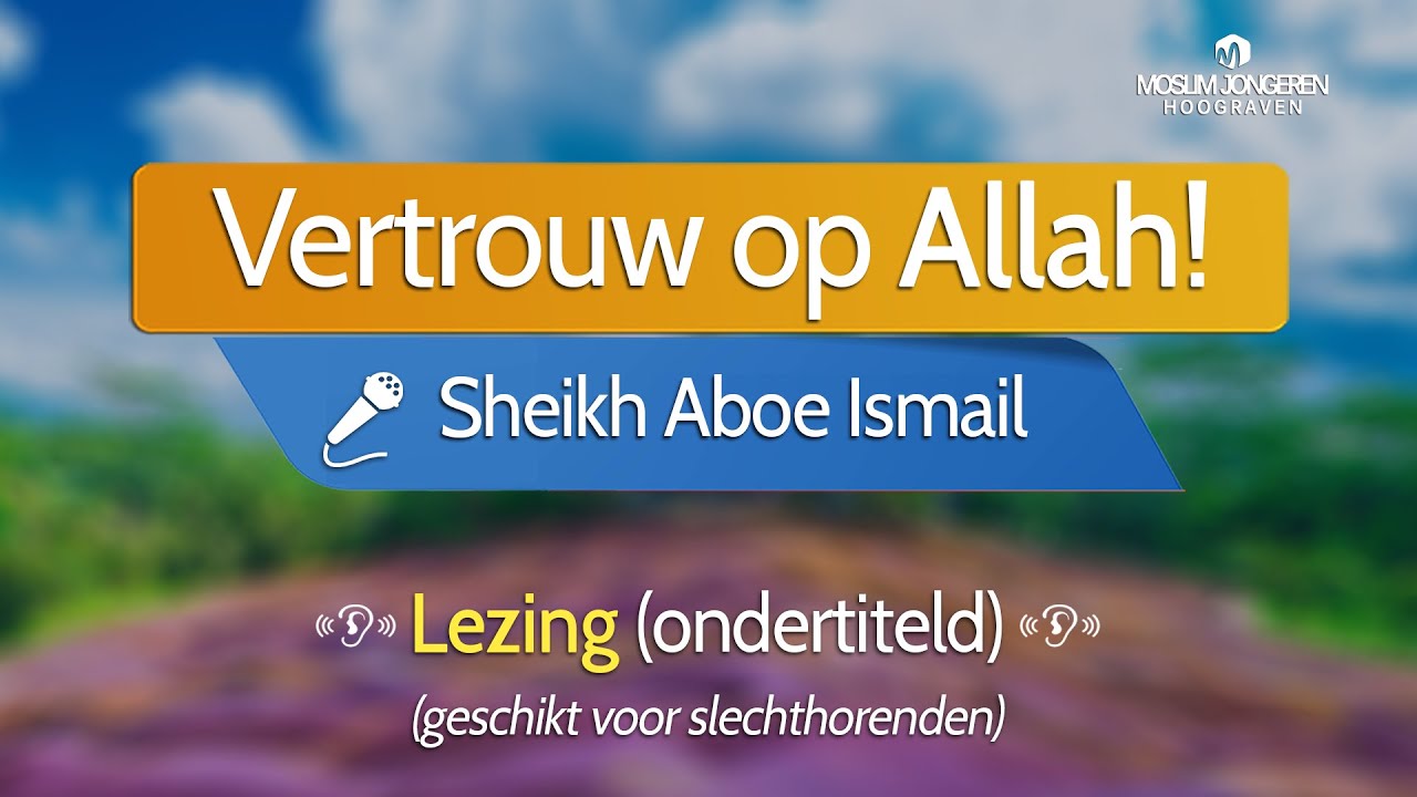 Vertrouw op Allah! | Sheikh Aboe Ismail
