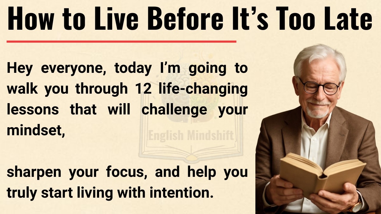 How to Live Before It’s Too Late 🔥 || 12 Lessons to Transform Your Life || Improve English Fluency ✅