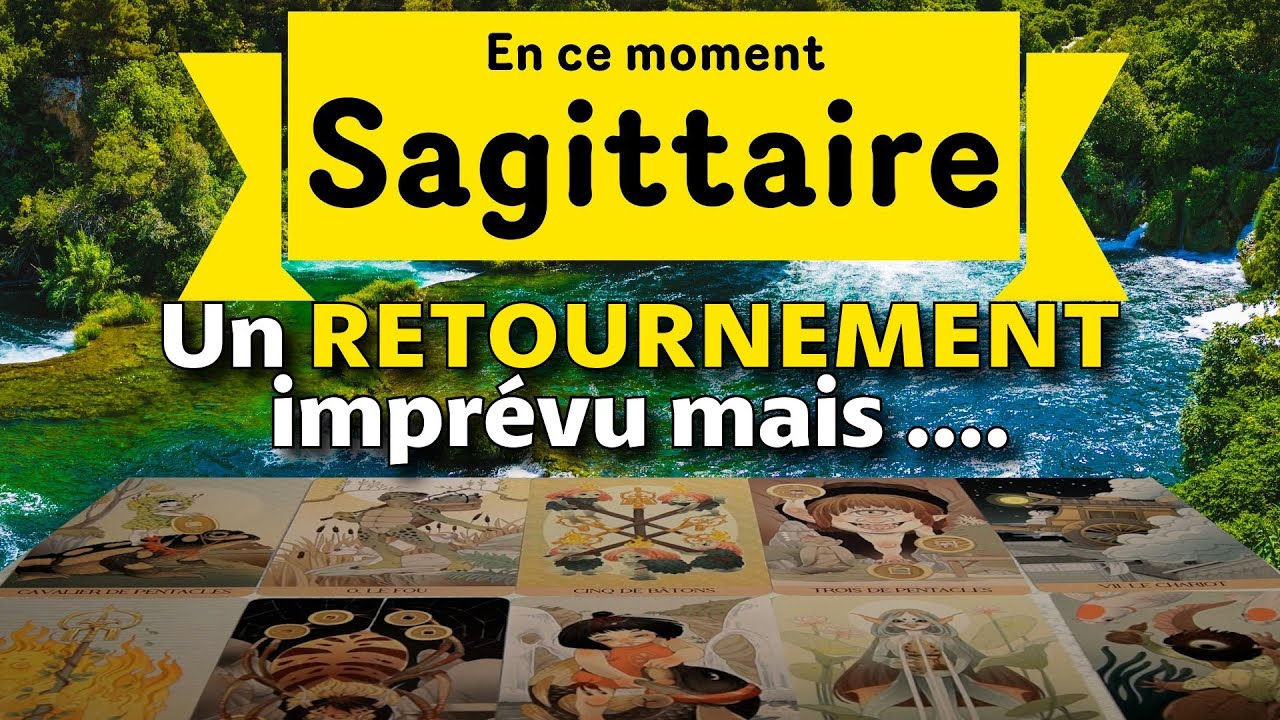 Sagittaire ~ Le retournement que vous n'aviez pas vu venir ~ En ce moment