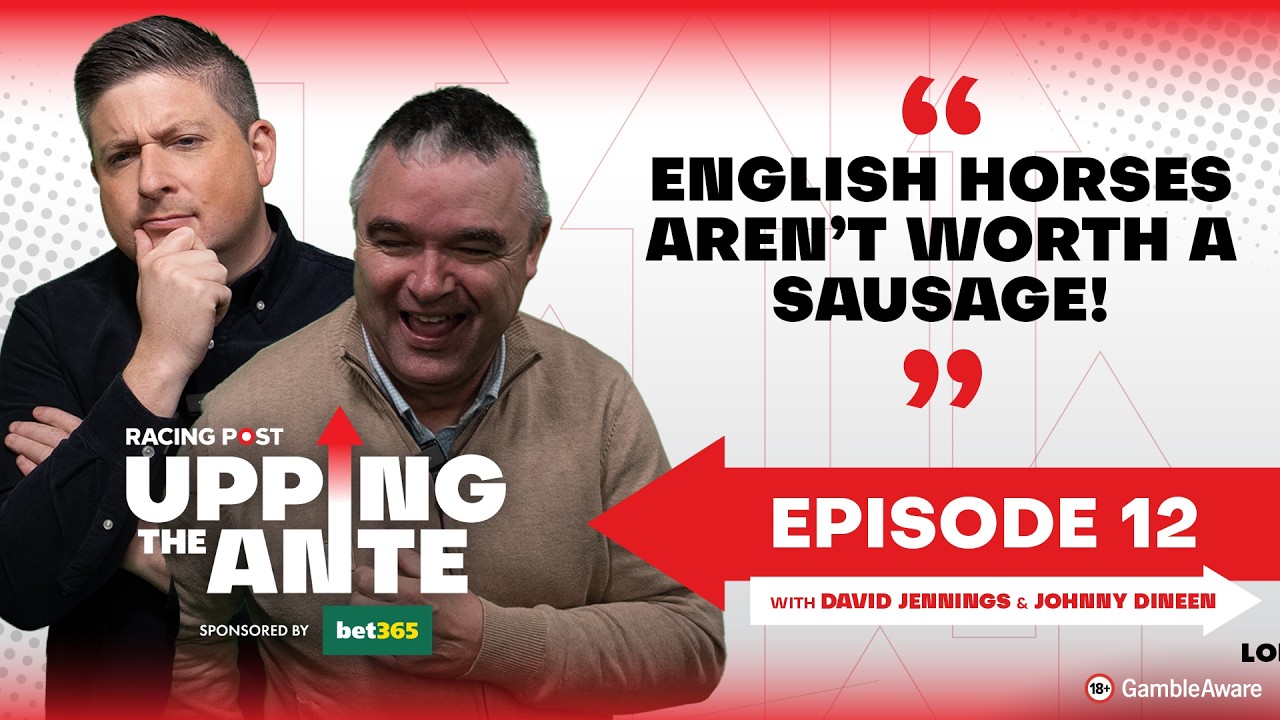 Upping The Ante | Episode 12 | Cheltenham Festival 2026 Ante-Post Tips