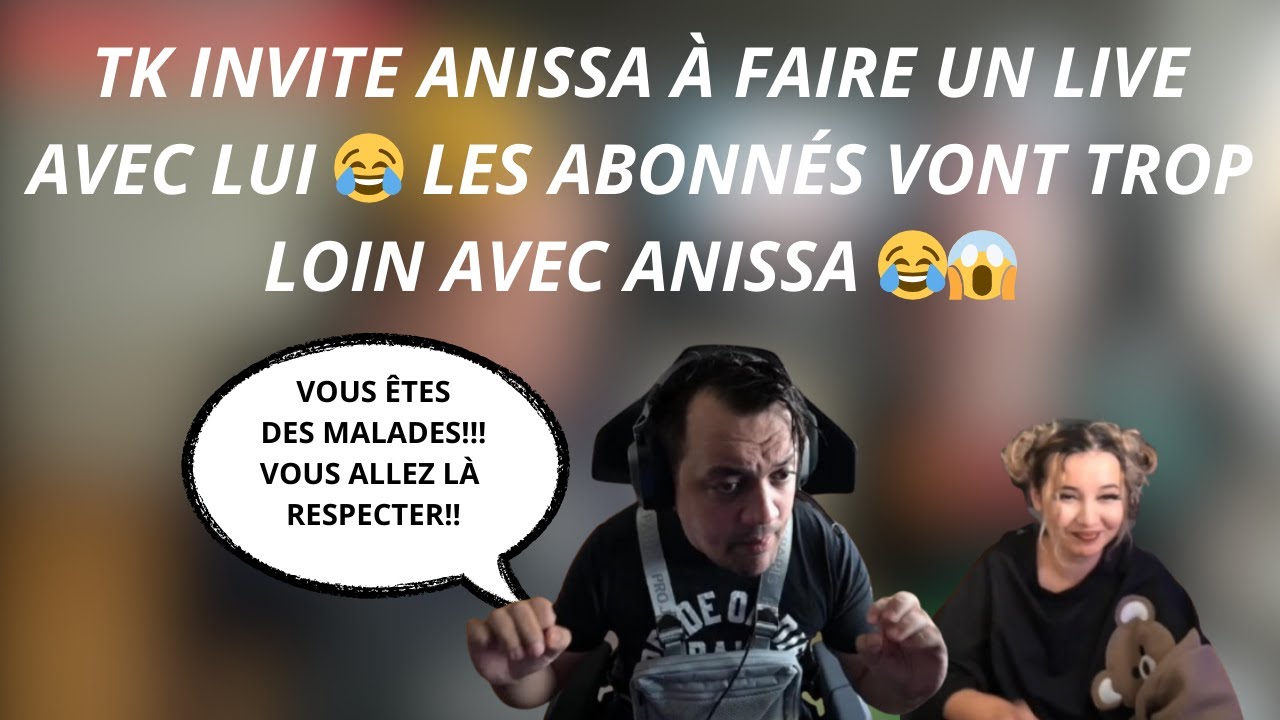 TK LANCE UN LIVE AVEC ANISSA 😂  LES ABONN&Eacute;S DEVIENNENT FOUS &Agrave; CAUSE DE LA BEUVERIE D'ANISSA 😂😱