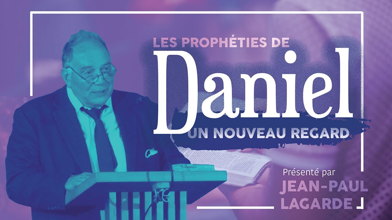Nouveau regard sur Daniel #1 Des rois et des chefs - Présenté par Jean-Paul Lagarde