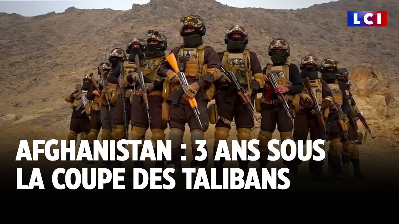 Grand reportage - Afghanistan : 3 ans sous la coupe des talibans｜LCI