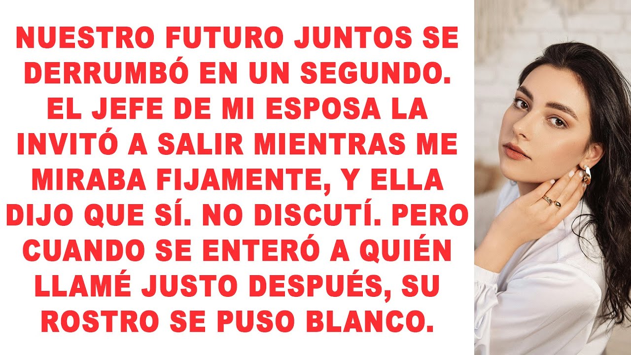 Nuestro futuro juntos se derrumbó en un segundo. El jefe de mi esposa la invitó a salir mientras me