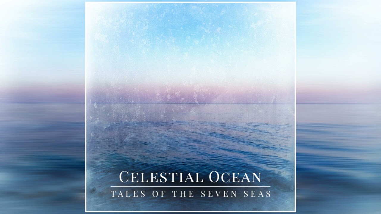 Celestial Ocean - Tales of the Seven Seas (2022) (Full Album)