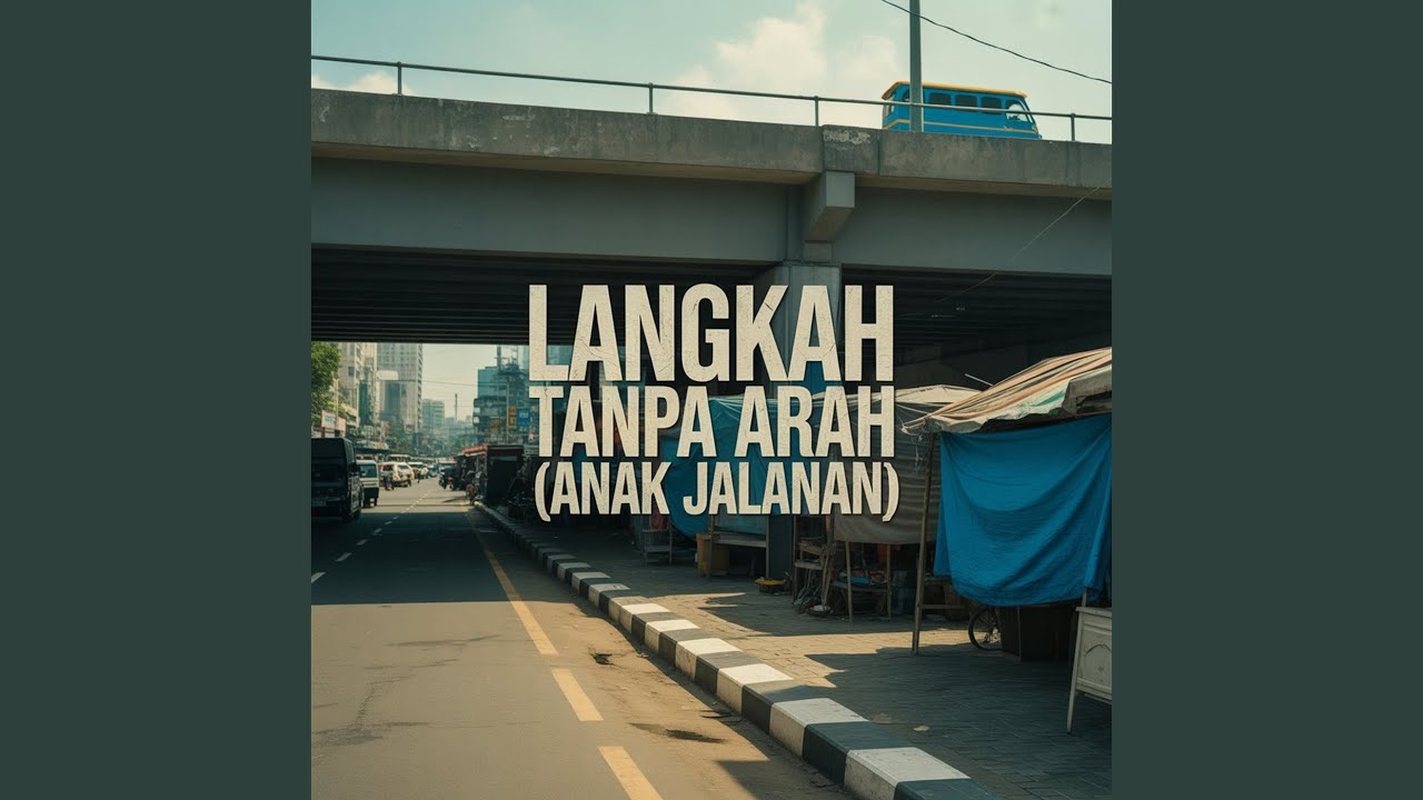 Langkah Tanpa Arah (Anak Jalanan)