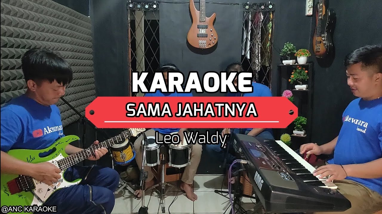 SAMA JAHATNYA KARAOKE NADA COWOK Leo Waldy