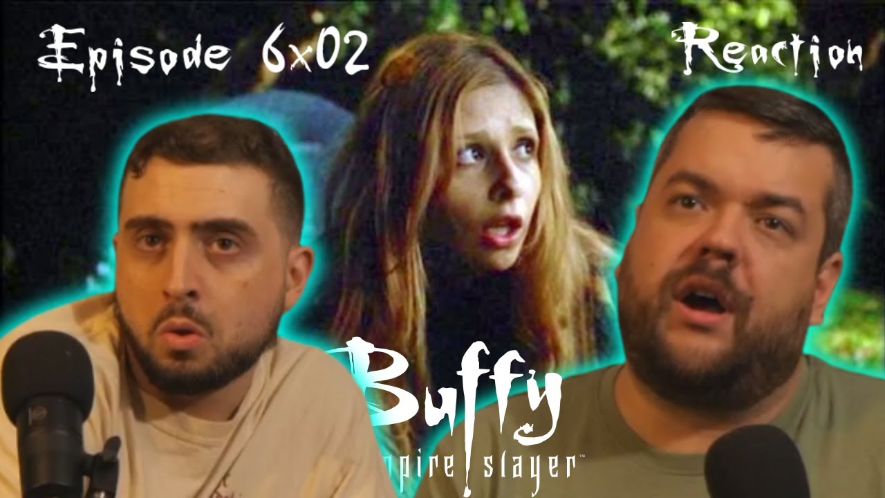 Buffy the Vampire Slayer 6x02 'Bargaining, Pt 2 ' REACTION!!