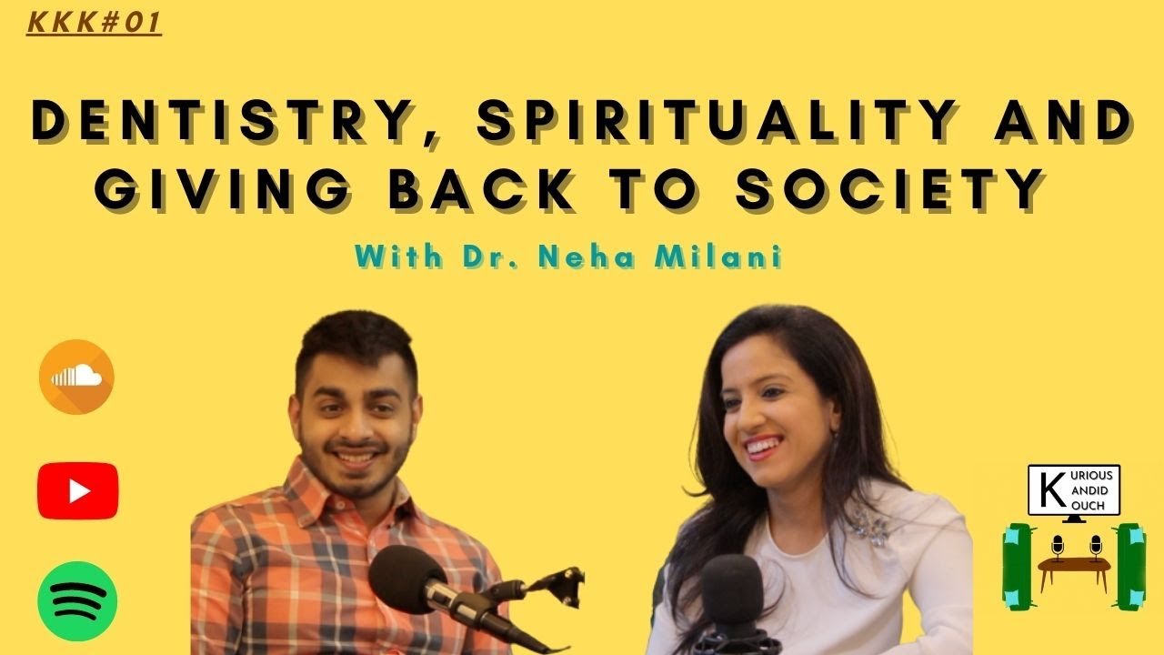 Dentistry in India, Spirituality, and Giving Back To Society with Dr. Neha Milani. I Episode #01