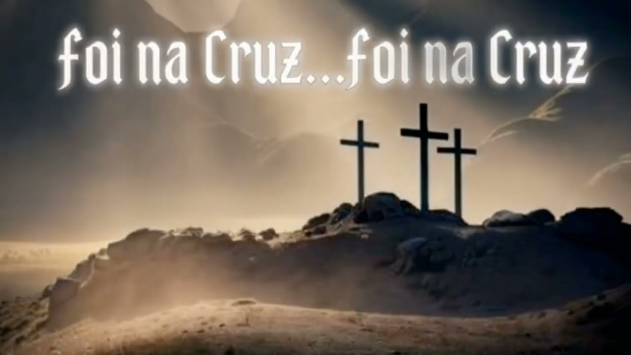 Foi na Cruz...Foi na Cruz