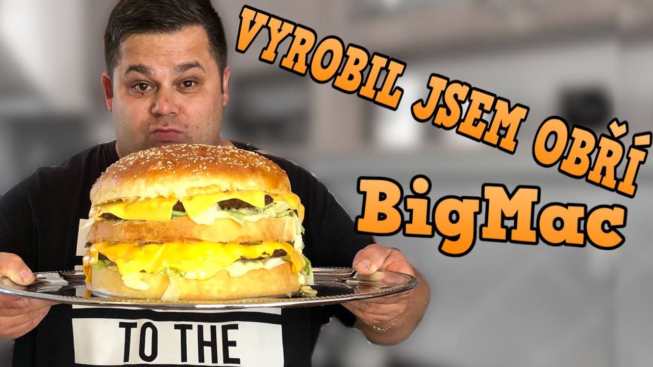 Vyrobil jsem obří XXL BigMac! NO FAKE!