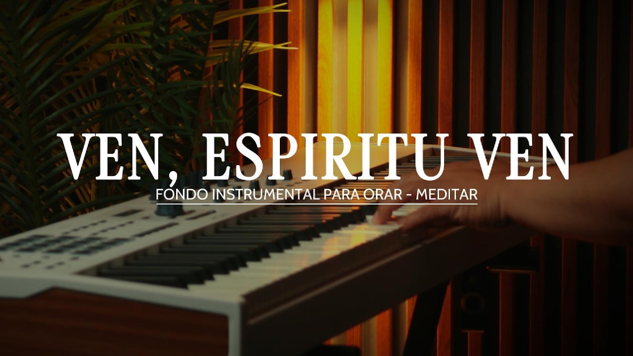 1 HORA - MUSICA INSTRUMENTAL PARA ORAR - VEN, ESPIRITU VEN - FONDO MUSICAL