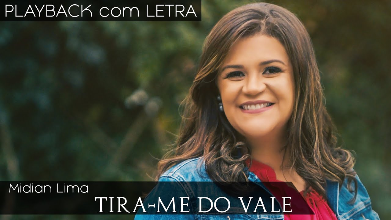 Tira-me do Vale - Midian Lima (PLAYBACK com LETRA)