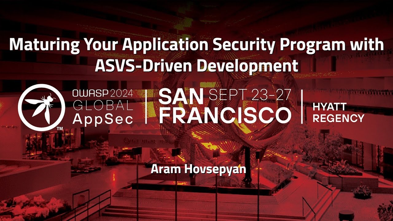 Maturing Your Application Security Program with ASVS-Driven Development - Aram Hovsepyan