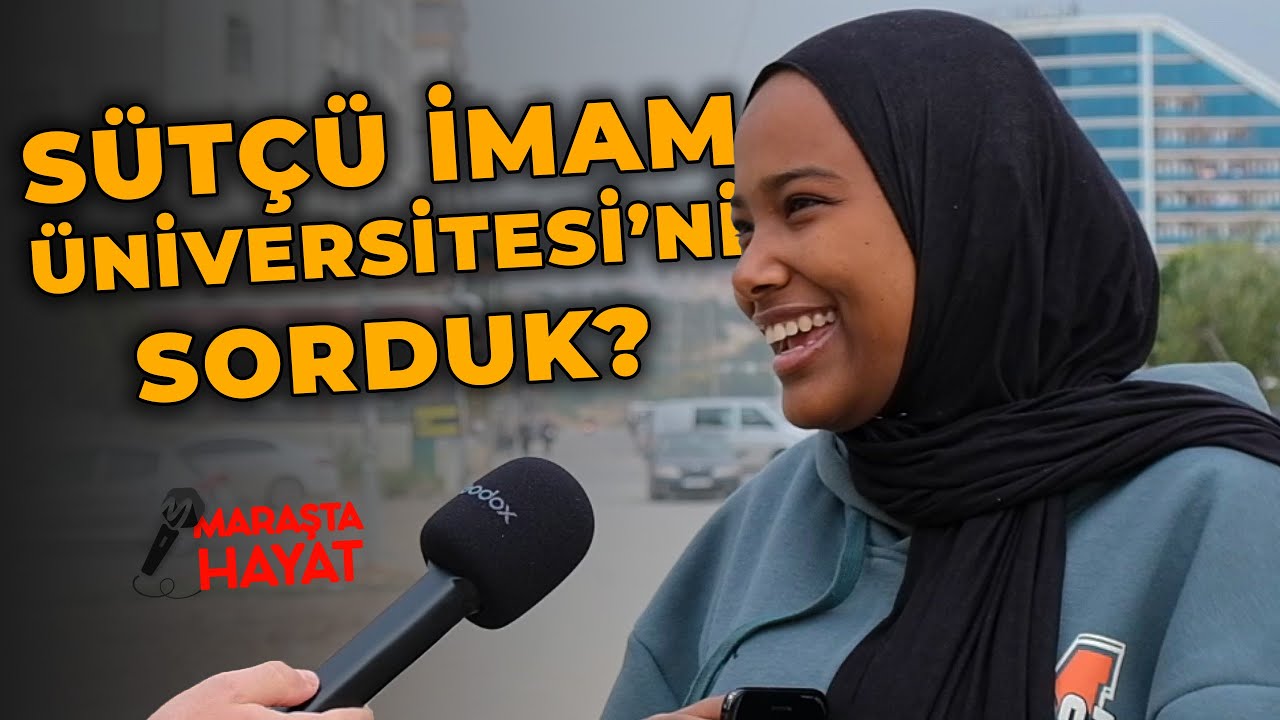 Kahramanmaraş Şütçü İmam Üniversitesi'ni Neden Tercih Ettin? Sizlere Sorduk?
